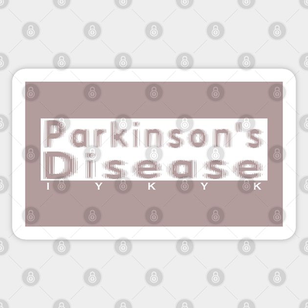 Parkinsons Disease IYKYK in White Sticker by YOPD Artist